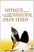 Bücher : Weniger arbeiten, mehr leben: Strategien für konsequentes Downshifting