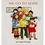 We Go to Mass (St. Joseph Board Books)