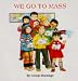 Search : We Go to Mass (St. Joseph Board Books)