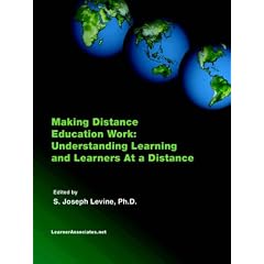 Making Distance Education Work: Understanding Learning and Learners At a Distance