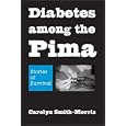 Diabetes among the Pima: Stories of Survival by  Carolyn Smith-Morris