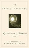 The Spiral Staircase: My Climb Out of Darkness (Armstrong, Karen)