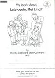 My Book About Late Again, Mai-Wing: Read-Aloud (Longman Book Project)