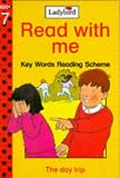The Day Trip (Read with Me: Key Words Reading Scheme)