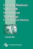Creating Business Value with Information Technology: Challenges and Solutions