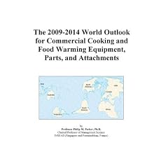 The 2009-2014 World Outlook for Commercial Cooking and Food Warming Equipment, Parts, and Attachments