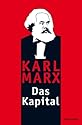Das Kapital: Ungekürzte Ausgabe nach der zweiten Auflage von 1872. Mit einem Geleitwort von Karl Korsch aus dem Jahre 1932