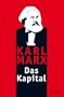 Das Kapital: Ungek�rzte Ausgabe nach der zweiten Auflage von 1872. Mit einem Geleitwort von Karl Korsch aus dem Jahre 1932