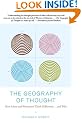 The Geography of Thought: How Asians and Westerners Think Differently...and Why