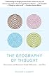 The Geography of Thought: How Asians and Westerners Think Differently...and Why