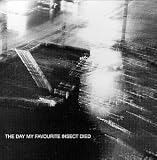 Revue Various Artists  / Day My Favourite Insect Died