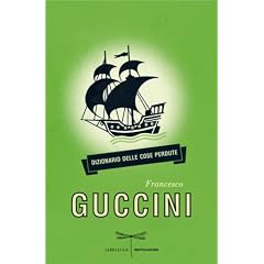 Il dizionario delle cose perdute - Francesco Guccini Il dizionario delle cose perdute - Francesco Guccini