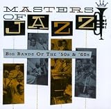Revue Various Artists  / Masters of Jazz, Vol. 4: Big Bands of the 50s & 60s