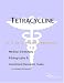 Tetracycline - A Medical Dictionary, Bibliography, and Annotated Research Guide to Internet References