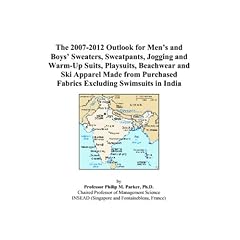 The 2007-2012 Outlook for Mens and Boys Sweaters, Sweatpants, Jogging and Warm-Up Suits, Playsuits, Beachwear and Ski Apparel Made from Purchased Fabrics Excluding Swimsuits in India