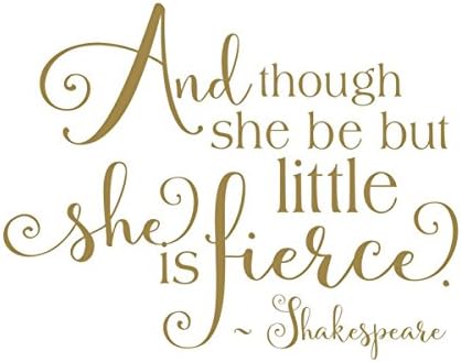 Nursery Wall Decals, And Though She Be But Little She is Fierce Wall Art, Shakespeare Wall Decal, Baby Girl Nursery Decor