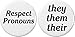 Set 2 Respect Pronouns / they them their 1.25â€ Pinback Buttons Pins