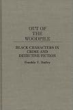 Out of the Woodpile: Black Characters in Crime and Detective Fiction (Contributions to the Study of Popular Culture)
