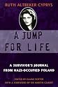 A Jump for Life: A Survivor's Journal from Nazi-occupied Poland