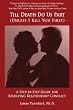 Till Death Do Us Part (Unless I Kill You First): A Step By Step Guide To Resolving Relationship Conflicts