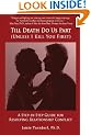 Till Death Do Us Part (Unless I Kill You First): A Step By Step Guide To Resolving Relationship Conflicts