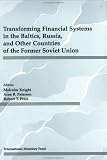 Transforming Financial Systems in the Baltics, Russia, and Other Countries of the Former Soviet Union
