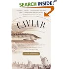 Click here to buy Caviar: The Strange History and Uncertain Future of the World's Most Coveted Delicacy by Inga Saffron.