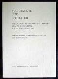Produkt-Bild: Buchhandel und Literatur : Festschrift f&uuml;r Herbert G. G&ouml;pfert zum 75. Geburtstag am 22. September 1982.