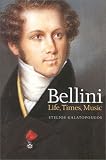 Bellini: Life, Times, Music (1801-35)