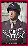 George S. Patton: A Biography (Greenwood Biographies) (ISBN: 0313323534)