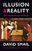 Search : Illusion and Reality: The Meaning of Anxiety (Psychology/self-help)