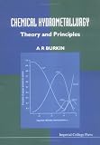 Chemical Hydrometallurgy: Theory and Principles (Chemical Hydrometallurgy)