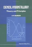 Chemical Hydrometallurgy: Theory and Principles (Chemical Hydrometallurgy)