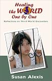 Healing the World One by One: Reflections on Third World Encounters