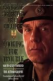 Looking for Trouble: SAS to Gulf Command - The Autobiography