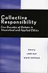 Collective Responsibility: Five Decades of Debate in Theoretical and Applied Ethics (Studies in Social, Political, and Legal  Philosophy)
