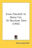From Paleolith to Motor Car: Or Heacham Tales (1906)
