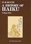 A History of Haiku, Vol. 1: From the Beginnings Up to Issa