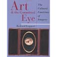 Art And The Committed Eye: The Cultural Functions Of Imagery