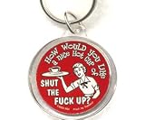 Rude Adult Attiude Keychain #4 Shut The....STFU Keychain & Button Set