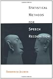 Statistical Methods for Speech Recognition (Language, Speech, and Communication)