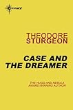 Case and the dreamer
