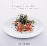 The Lever House Cookbook Dan Silverman, Joann Cianciulli
