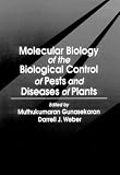 Molecular biology of the biological control of pests and diseases of plants