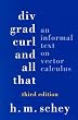 DIV, Grad, Curl, & All That: An Informal Text on Vector Calculus