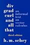 DIV, Grad, Curl, & All That: An Informal Text on Vector Calculus