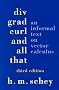 Div, Grad, Curl, and All That: An Informal Text on Vector Calculus