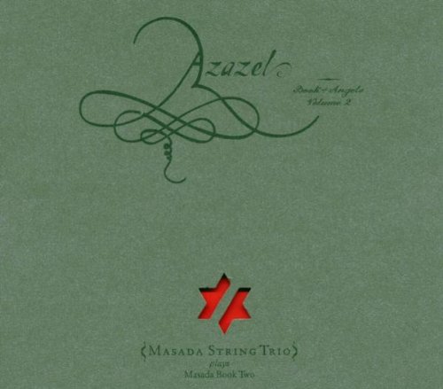 John Zorn: Azazel - Book of Angels, Vol. 2