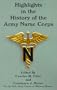 Highlights in the History of the Army Nurse Corps