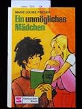 Ein unm�gliches M�dchen. 1. Auflage.